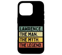 Lawrence The Man The Myth The Legend Funny Personalized Case for iPhone 16 Pro