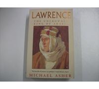Lawrence: The Uncrowned King of Arabia