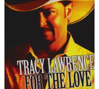Lawrence, Tracy - For the Love
