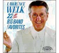 Lawrence Welk - 22 All Time Big Band Favorites