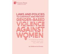 Laws and policies to contrast and prevent Gender-Based Violence Against Women: A comparative analysis between Spain and Italy (1993-2015) (Women's Studies)