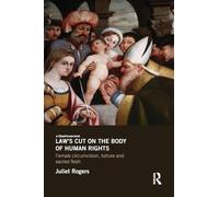 Law's Cut on the Body of Human Rights – Female Circumcision, Torture and Sacred Flesh