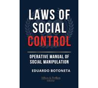 LAWS OF SOCIAL CONTROL: Operative manual of social manipulation