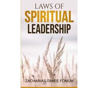 Laws of Spiritual Leadership (Leading God's People)