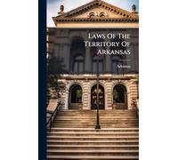 Laws Of The Territory Of Arkansas