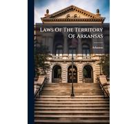 Laws Of The Territory Of Arkansas