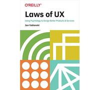 Laws of UX: Using Psychology to Design Better Products & Services