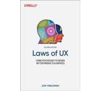 Laws of UX : Using Psychology to Design Better Products & Services