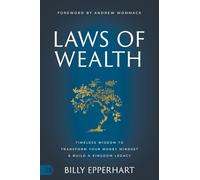 Laws of Wealth: Timeless Wisdom to Transform Your Money Mindset & Build a Kingdom Legacy