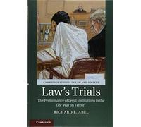 Law's Trials: The Performance of Legal Institutions in the US 'War on Terror' (Cambridge Studies in Law and Society)