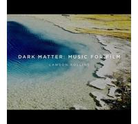 Lawson Rollins – Dark Matter: Music For Film