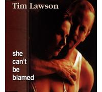 Lawson,Tim - She Can'T Be Blamed