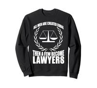 Lawyer Humor Equal Men Become Lawyers Quote Sweatshirt