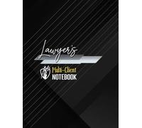 Lawyer’s Multi-Client Notebook: A Professional, Goal-Oriented Note-Taking Book for Lawyers who Value Organization and Accuracy. Based on the Cornell ... Perfect for Meetings with Multiple Clients.