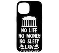 Lawyer Student Lawyer No Life No Sleep Justice Hall Law Case for iPhone 15