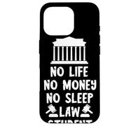 Lawyer Student Lawyer No Life No Sleep Justice Hall Law Case for iPhone 16 Pro