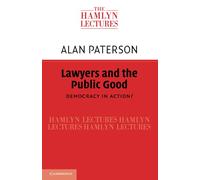 Lawyers and the Public Good: Democracy in Action? (The Hamlyn Lectures)