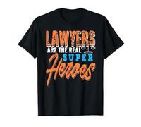 Lawyers Are the Real Justice Legends Message T-Shirt