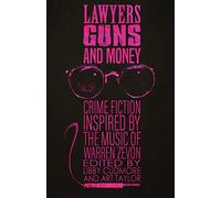 Lawyers, Guns, and Money: Crime Fiction Inspired by the Music of Warren Zevon