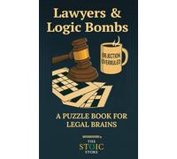 Lawyers & Logic Bombs: A Puzzle Book for Legal Brains (Mindbenders by The Stoic Store)