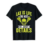 Lax is Life the Rest is just Details Lacrosse T-Shirt