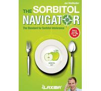 Laxiba The Sorbitol Navigator: The Standard for Sorbitol Intolerance: Volume 4 (The Nutrition Navigator Books)