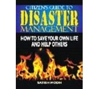 Laxmi Publications Citizen'S Guide To Disaster Management: How To Save Your Own Life And Help Others [Paperback] [Jan 01, 2006] Satish Modh