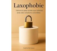 Laxophobie: Vaincre la peur d’aller aux toilettes avec des solutions concrètes