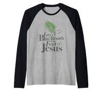 Lay a Palm Branch At The Feet of Jesus Typographic Design Raglan Baseball Tee