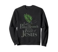 Lay a Palm Branch At The Feet of Jesus Typographic Design Sweatshirt