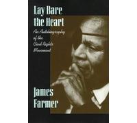 Lay Bare the Heart: An Autobiography of the Civil Rights Movement