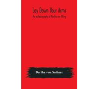 Lay down your arms: the autobiography of Martha von Tilling
