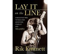 Lay It On The Line: Revelations of a Rock Star's Creative Life