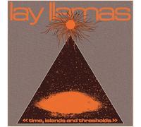 Lay Llamas - Time, Islands And Thresholds [VINYL]