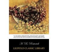 Lay readers, their history, organization and work: an account of what laymen have done, are doing and can do for the extension of the Kingdom of God