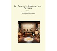 Lay Sermons, Addresses and Reviews (Classic Books)