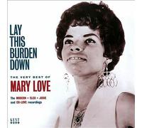 Mary Love - Lay This Burden Down ~ The Very Best Of Mary Love