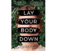 Lay Your Body Down: A Novel of Suspense