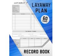 Layaway Plan Record Book: Perfect for retailers, online stores, and individual sellers that offer layaway services to their customers | 60 Forms