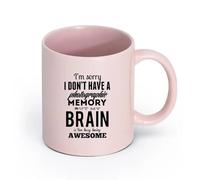 LAYEHDF Ceramics Ceramic Coffee Cup Quotes Words I Am Sorry I Don't Have Photographic Memory （11oz/320ml） for Home or Work Pink