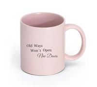 LAYEHDF Ceramics Tea and Coffee Cups Inspiring Words Old Ways New Doors Phrase （11oz/320ml） Ceramic Coffee Mug for Cappuccino Tea, Milk, Pink