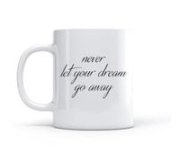 LAYEHDF Personalised Mugs Never Let You Dream Go Away Happen Inspirational Words （11oz/320ml） Dishwasher Safe