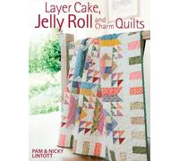 Layer Cake, Jelly Roll & Charm Quilts