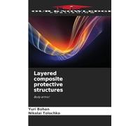 Layered composite protective structures: Body armor