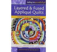 Layered & Fused Applique Quilts: From Fabric Scraps to Recycled Circles