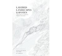 Layered Landscapes Lofoten: Understanding of Complexity, Otherness and Change