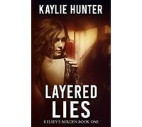 Layered Lies (Kelsey's Burden Series)