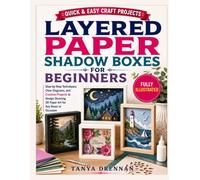 Layered Paper Shadow Boxes For Beginners: Step-by-Step Layered Paper Art with Clear Diagrams, Easy Cutting Templates, Assembly Techniques, and Creative Shadow Box Projects for Home Décor and Gifts