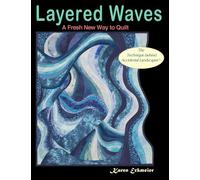 Layered Waves: A Fresh New Way to Quilt