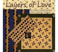 Layers of Love by Kansas Troubles Quilters
